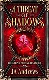 A Threat of Shadows (The Keeper Chronicles, #1)
